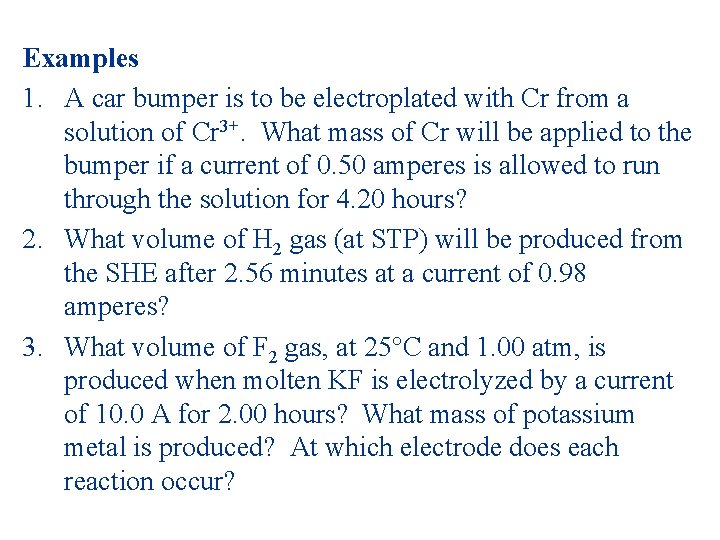 Examples 1. A car bumper is to be electroplated with Cr from a solution