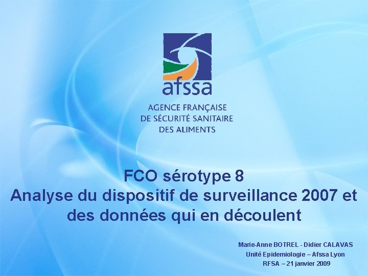 FCO sérotype 8 Analyse du dispositif de surveillance 2007 et des données qui en