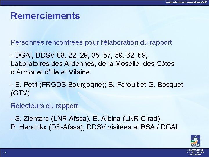 Analyse du dispositif de surveillance 2007 Remerciements Personnes rencontrées pour l’élaboration du rapport -