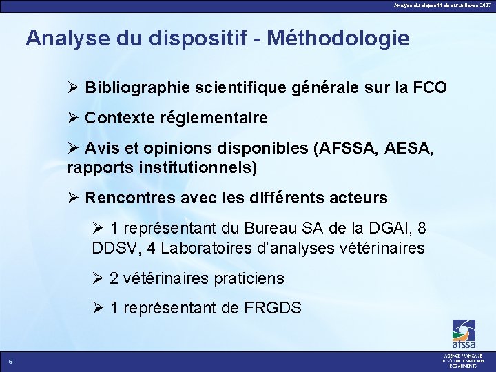 Analyse du dispositif de surveillance 2007 Analyse du dispositif - Méthodologie Bibliographie scientifique générale