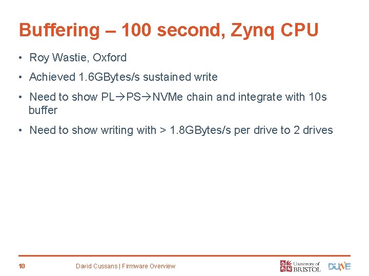 Buffering – 100 second, Zynq CPU • Roy Wastie, Oxford • Achieved 1. 6