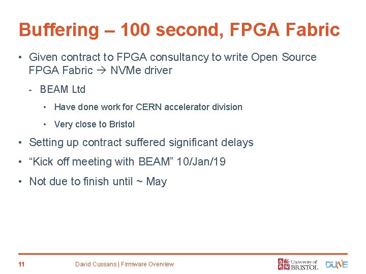 Buffering – 100 second, FPGA Fabric • Given contract to FPGA consultancy to write