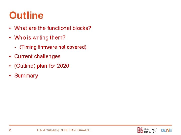 Outline • What are the functional blocks? • Who is writing them? - (Timing