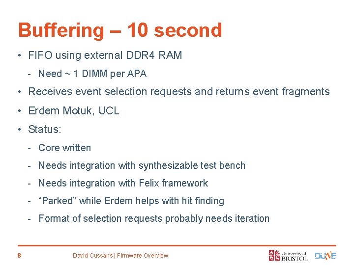 Buffering – 10 second • FIFO using external DDR 4 RAM - Need ~