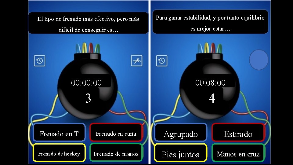 El tipo de frenado más efectivo, pero más Para ganar estabilidad, y por tanto