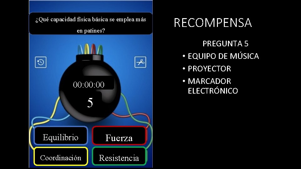 ¿Qué capacidad física básica se emplea más en patines? RECOMPENSA es mejor estar… Para