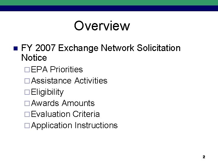 Overview n FY 2007 Exchange Network Solicitation Notice ¨ EPA Priorities ¨ Assistance Activities