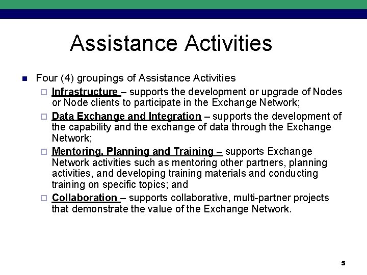 Assistance Activities n Four (4) groupings of Assistance Activities ¨ Infrastructure – supports the