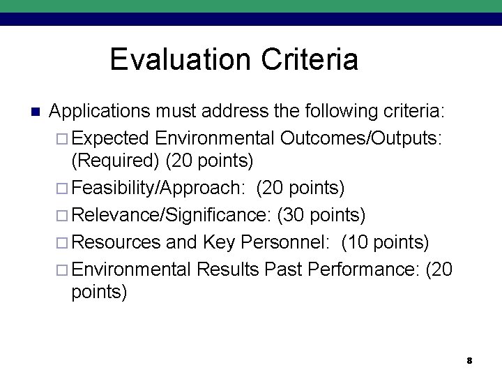 Evaluation Criteria n Applications must address the following criteria: ¨ Expected Environmental Outcomes/Outputs: (Required)