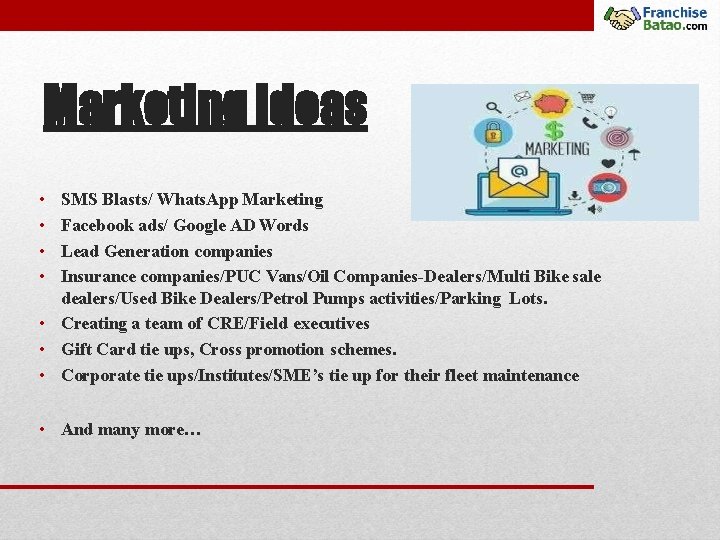 Marketing Ideas • • SMS Blasts/ Whats. App Marketing Facebook ads/ Google AD Words