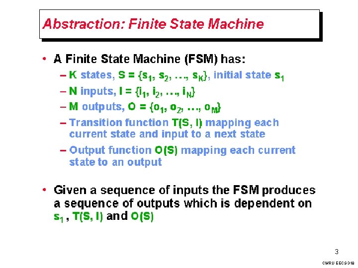 Abstraction: Finite State Machine CWRU EECS 318 