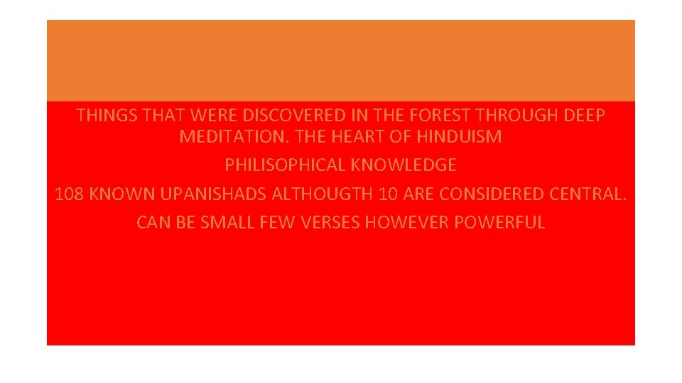 THINGS THAT WERE DISCOVERED IN THE FOREST THROUGH DEEP MEDITATION. THE HEART OF HINDUISM