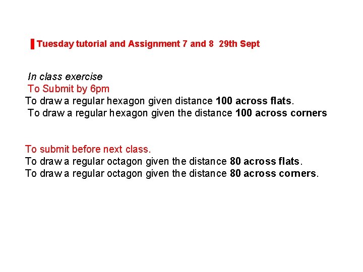 ▐ Tuesday tutorial and Assignment 7 and 8 29 th Sept In class exercise