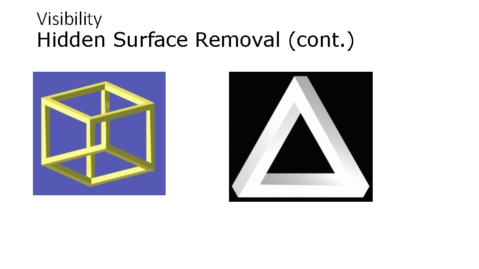 Visibility Hidden Surface Removal (cont. ) 