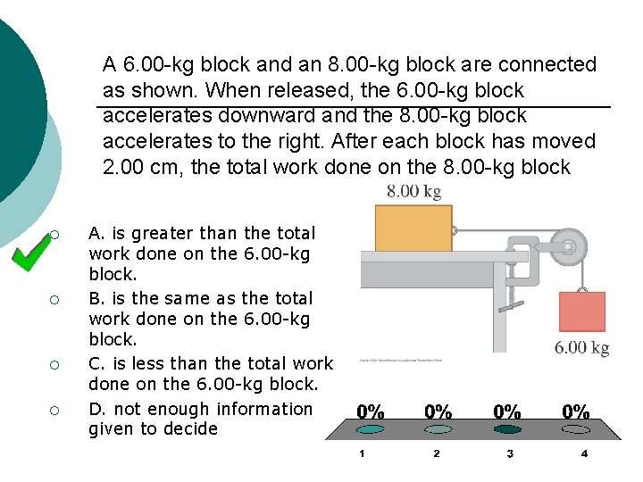A 6. 00 -kg block and an 8. 00 -kg block are connected as