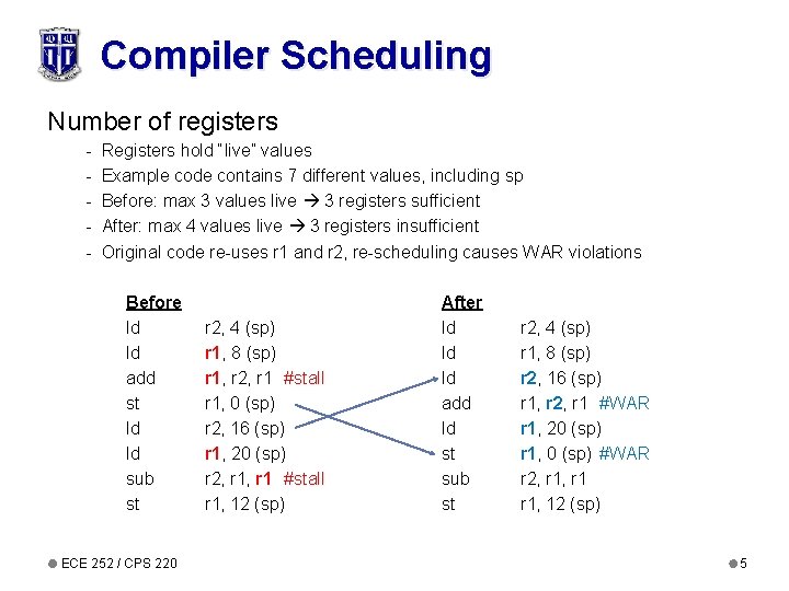 Compiler Scheduling Number of registers - Registers hold “live” values Example code contains 7