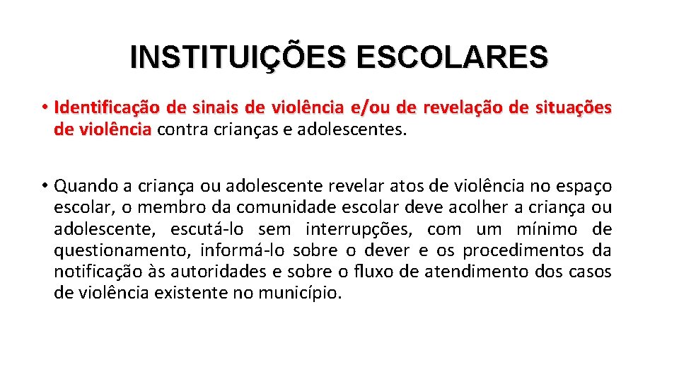 INSTITUIÇÕES ESCOLARES • Identificação de sinais de violência e/ou de revelação de situações de