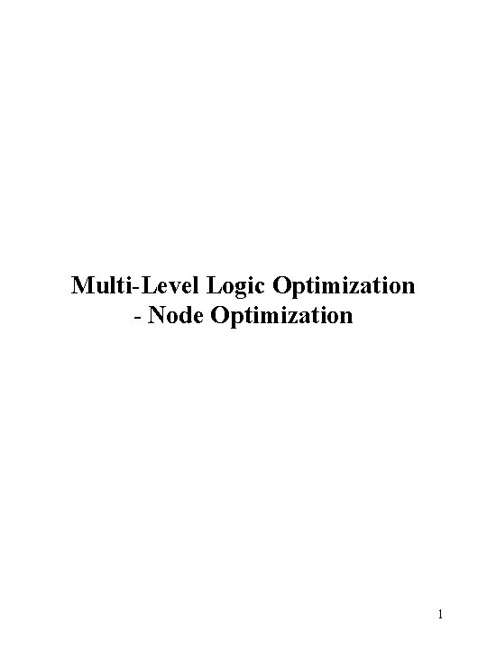 Multi-Level Logic Optimization - Node Optimization 1 