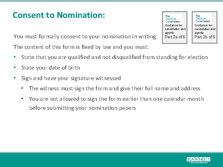 Consent to Nomination: You must formally consent to your nomination in writing Guidance for