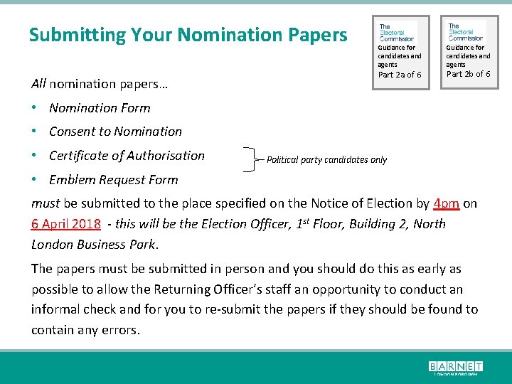 Submitting Your Nomination Papers All nomination papers… Guidance for candidates and agents Part 2