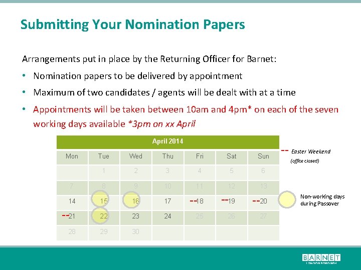 Submitting Your Nomination Papers Arrangements put in place by the Returning Officer for Barnet:
