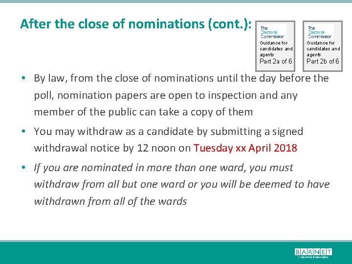After the close of nominations (cont. ): Guidance for candidates and agents Part 2