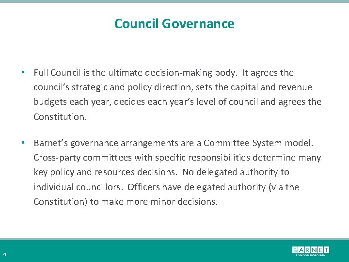 Council Governance • Full Council is the ultimate decision-making body. It agrees the council’s