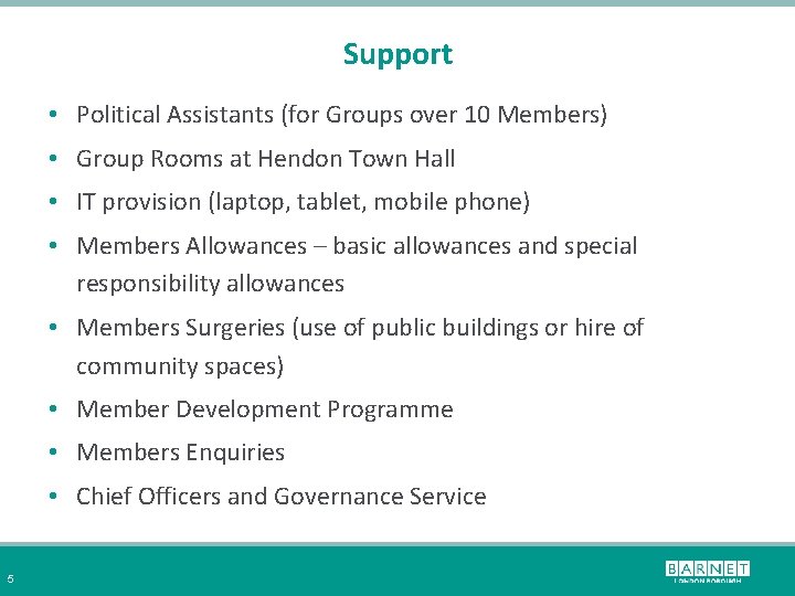 Support • Political Assistants (for Groups over 10 Members) • Group Rooms at Hendon