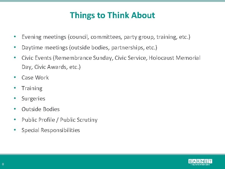 Things to Think About • Evening meetings (council, committees, party group, training, etc. )