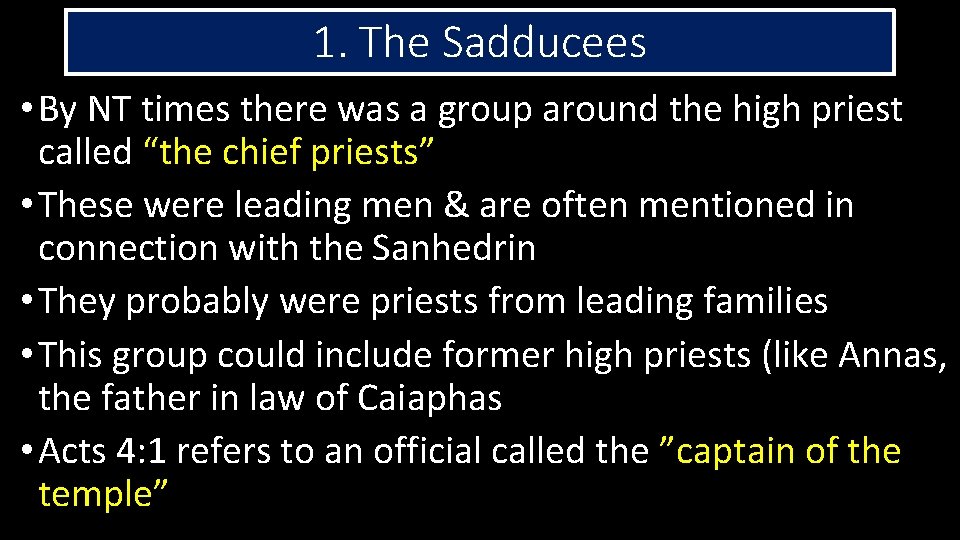 1. The Sadducees • By NT times there was a group around the high