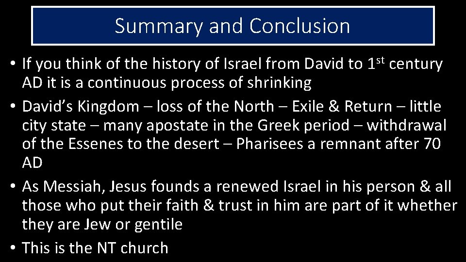 Summary and Conclusion • If you think of the history of Israel from David