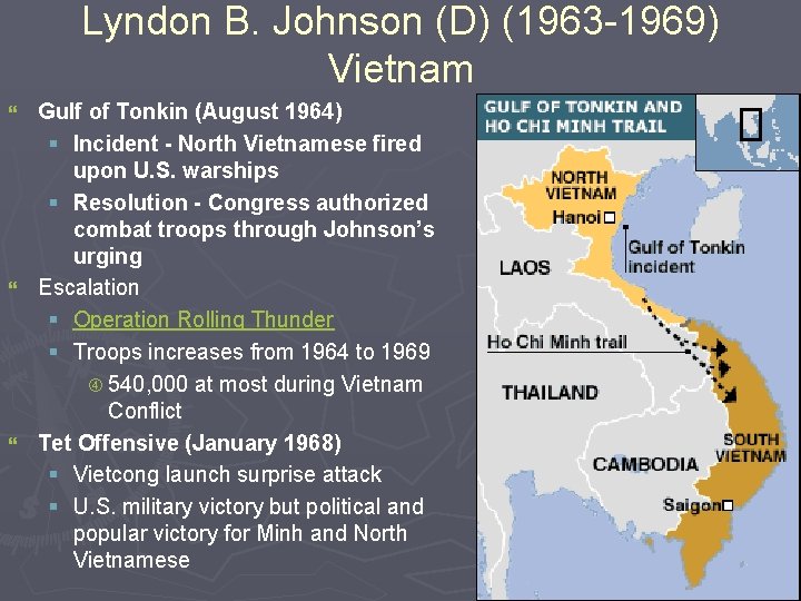 Lyndon B. Johnson (D) (1963 -1969) Vietnam Gulf of Tonkin (August 1964) § Incident