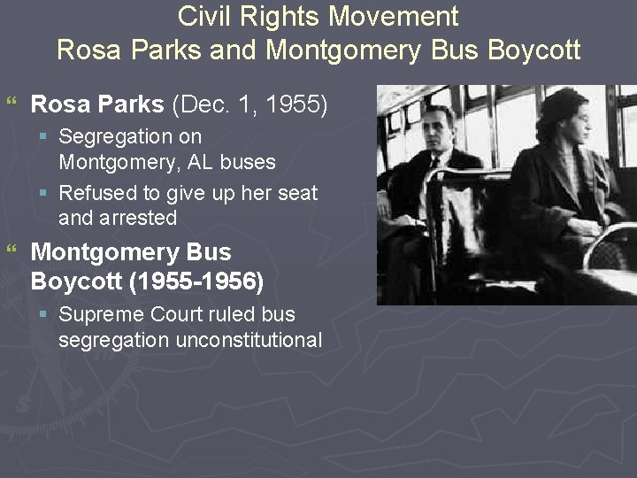 Civil Rights Movement Rosa Parks and Montgomery Bus Boycott } Rosa Parks (Dec. 1,