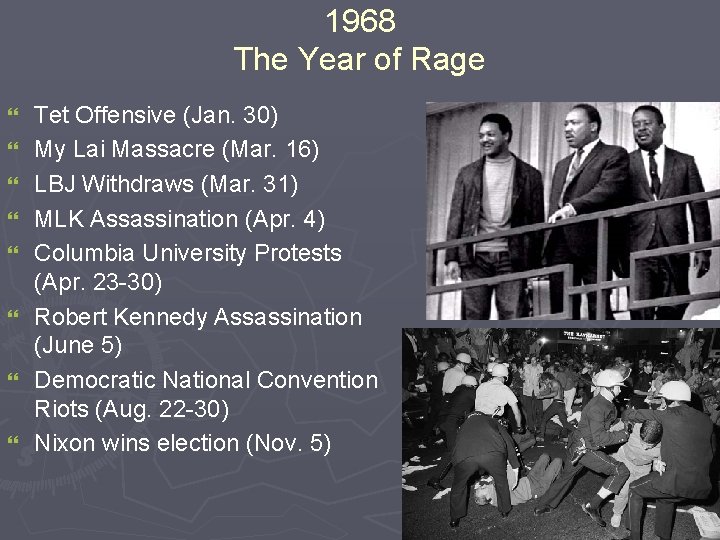 1968 The Year of Rage } } } } Tet Offensive (Jan. 30) My