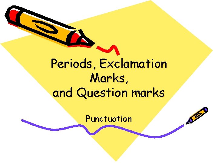 Periods, Exclamation Marks, and Question marks Punctuation 