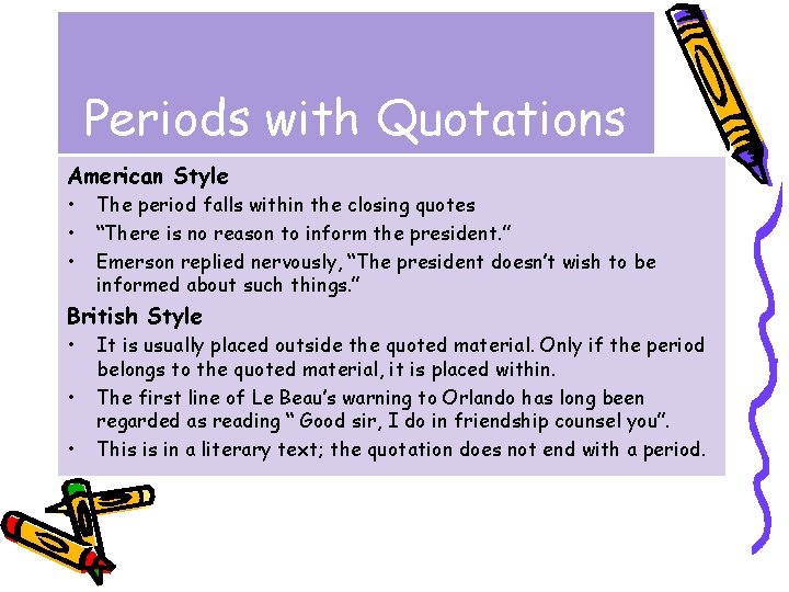 Periods with Quotations American Style • • • The period falls within the closing