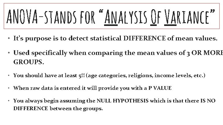 ANOVA-stands for “Analysis Of Variance” • It’s purpose is to detect statistical DIFFERENCE of ANOVA-stands for “Analysis Of Variance” • It’s purpose is to detect statistical DIFFERENCE of
