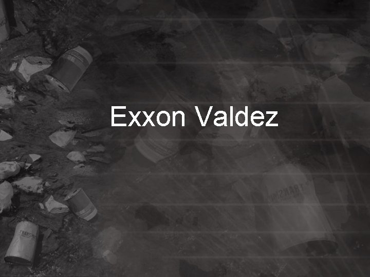 Exxon Valdez 