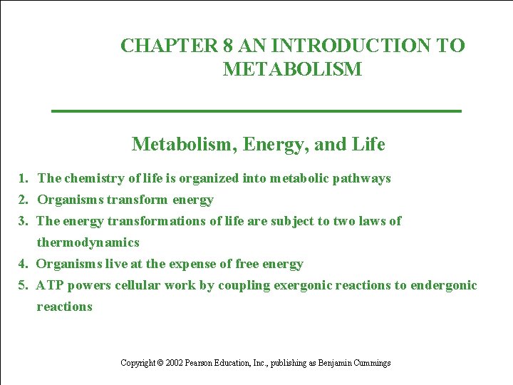 CHAPTER 8 AN INTRODUCTION TO METABOLISM Metabolism Energy