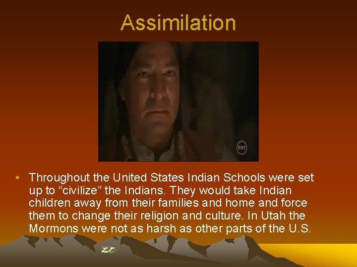 Assimilation • Throughout the United States Indian Schools were set up to “civilize” the