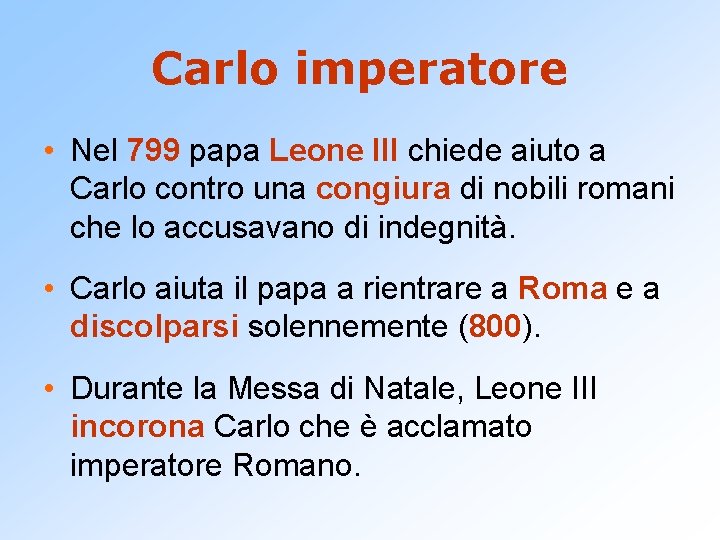 Carlo imperatore • Nel 799 papa Leone III chiede aiuto a Carlo contro una