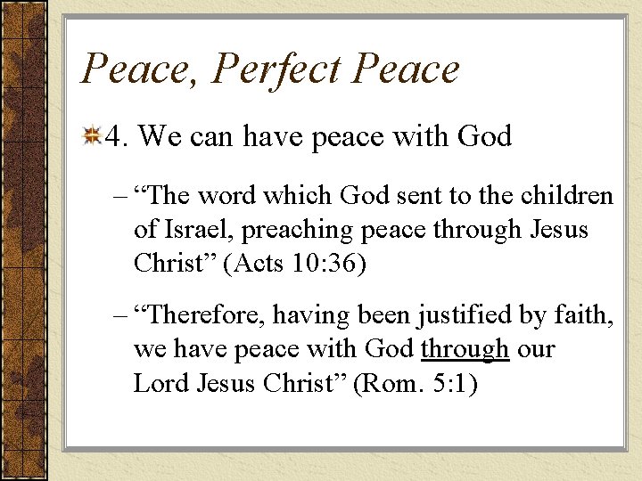 Peace, Perfect Peace 4. We can have peace with God – “The word which