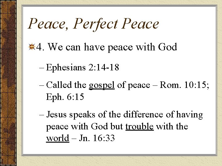 Peace, Perfect Peace 4. We can have peace with God – Ephesians 2: 14