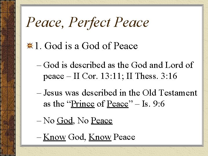 Peace, Perfect Peace 1. God is a God of Peace – God is described
