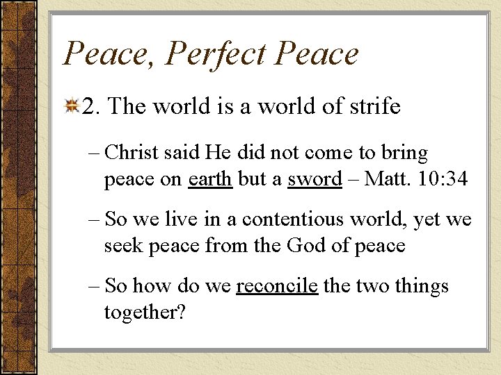Peace, Perfect Peace 2. The world is a world of strife – Christ said