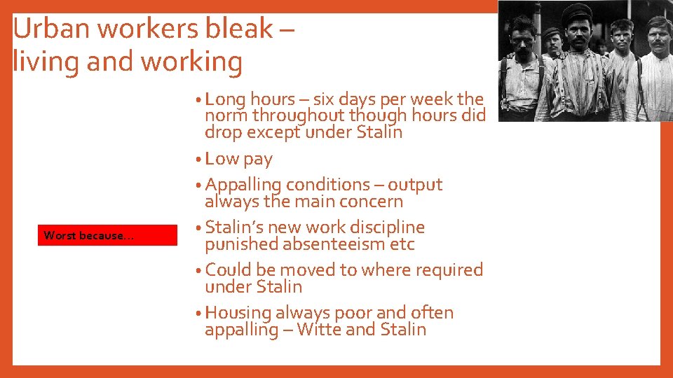 Urban workers bleak – living and working • Long hours – six days per