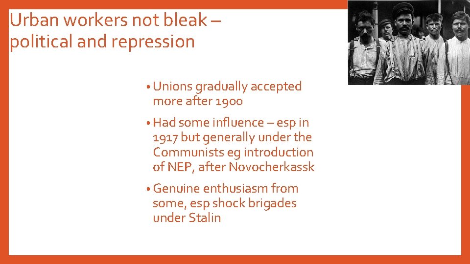 Urban workers not bleak – political and repression • Unions gradually accepted more after