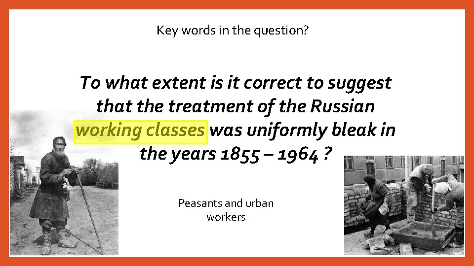 Key words in the question? To what extent is it correct to suggest that