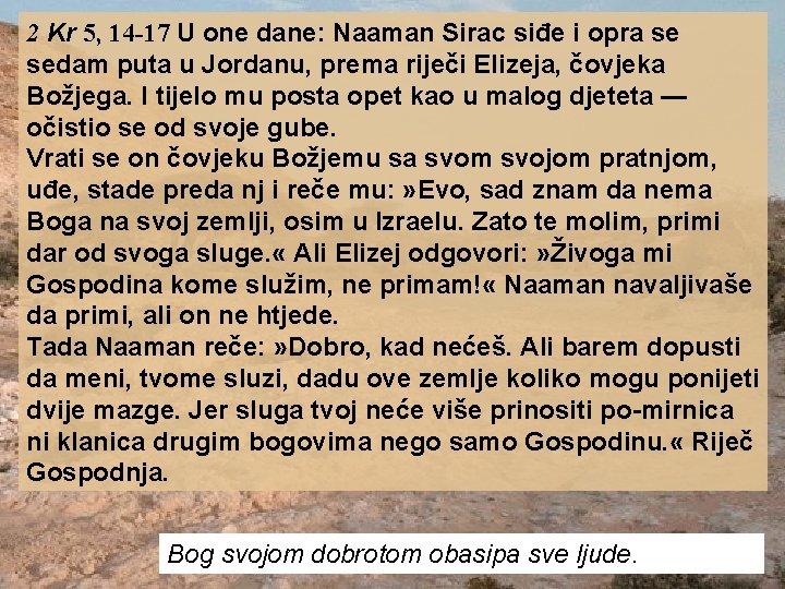 2 Kr 5, 14 -17 U one dane: Naaman Sirac siđe i opra se