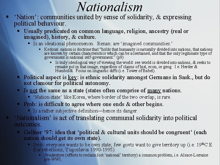 Nationalism § ‘Nation’: communities united by sense of solidarity, & expressing political behaviour. §